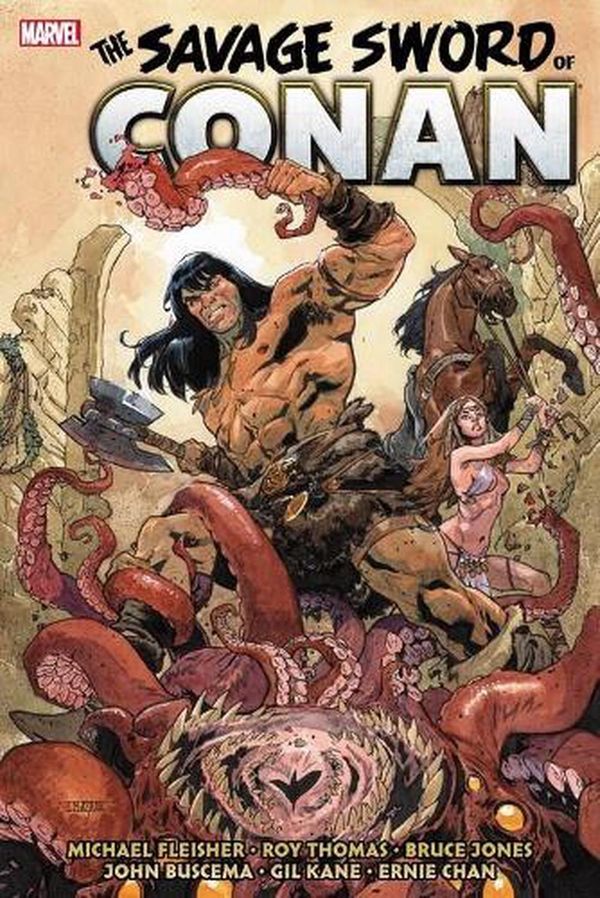 Cover Art for 9781302926922, Savage Sword of Conan: The Original Marvel Years Omnibus Vol. 5 by Michael Fleisher, Roy Thomas, Bruce Jones, Gil Kane