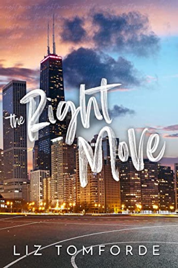 Cover Art for B0B2L6CBXQ, The Right Move (Windy City Series Book 2) by Liz Tomforde