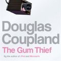 Cover Art for 9780747594482, Gum Thief by Douglas Coupland