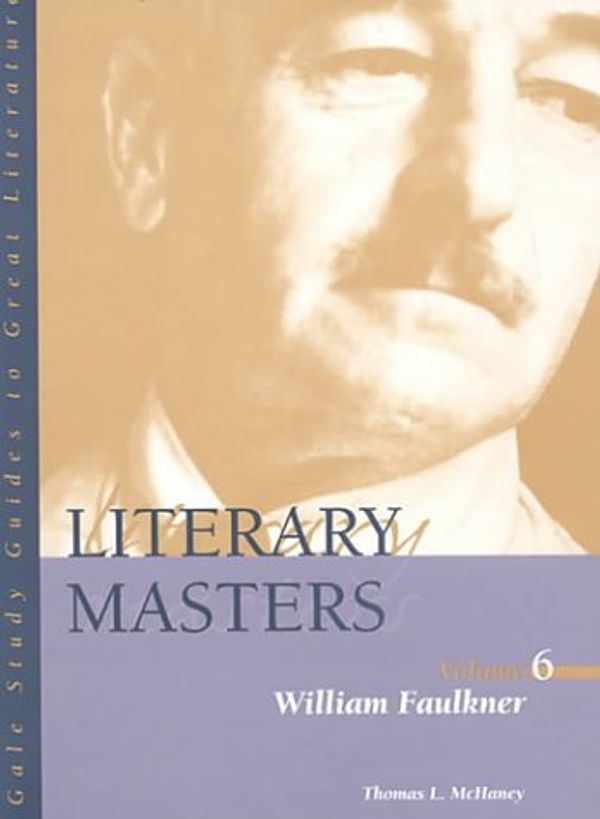 Cover Art for 9780787644703, Literary Masters: William Faulkner Vol 6 by Thomas L. McHaney
