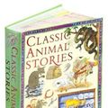 Cover Art for 9781435136243, Classic Animal Stories by Miles Kelly