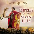 Cover Art for 9781494579029, Empress of the Seven Hills by Kate Quinn