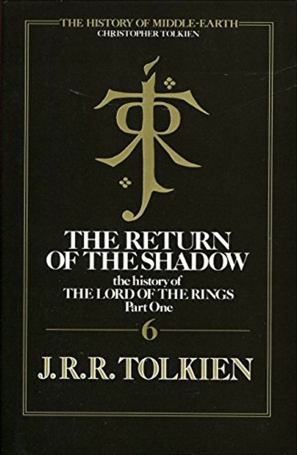 Cover Art for 9780044401629, The Return of the Shadow  The History Of The Lord Of The Rings Part One (History of Middle-Earth 6) by J. R. r. Tolkien