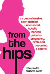 Cover Art for 9780307237088, From The Hips by Rebecca Odes, Ceridwen Morris