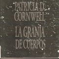 Cover Art for 9788440685582, La granja de cuerpos by Patricia Daniels Cornwell