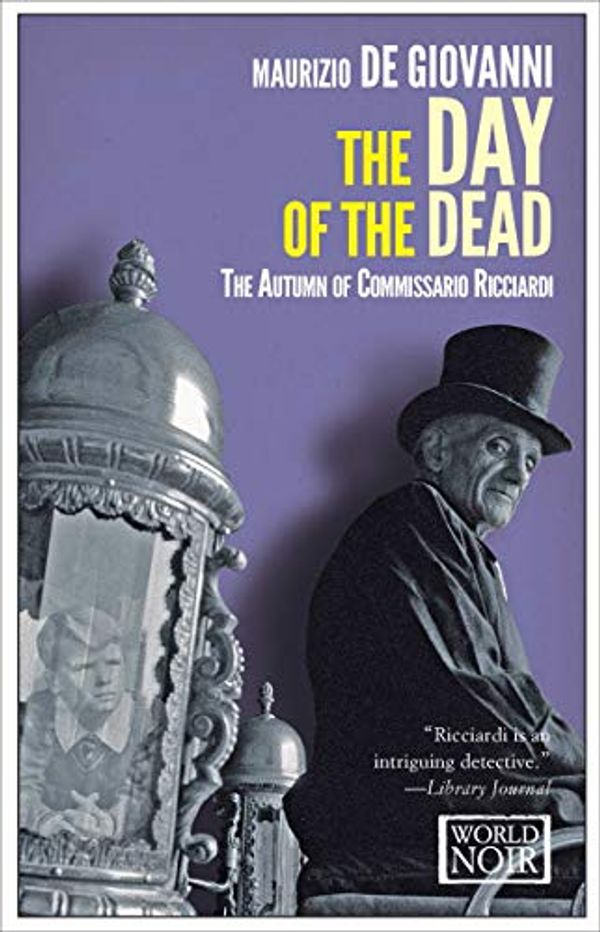 Cover Art for B079MHZG15, The Day of the Dead: The Autumn of Comissario Ricciardi (The Commissario Ricciardi Mysteries Book 4) by de Giovanni, Maurizio