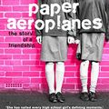 Cover Art for B00S8GJAR2, Paper Aeroplanes by Dawn O'Porter