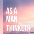 Cover Art for 9781522958734, As a Man Thinketh by James Allen