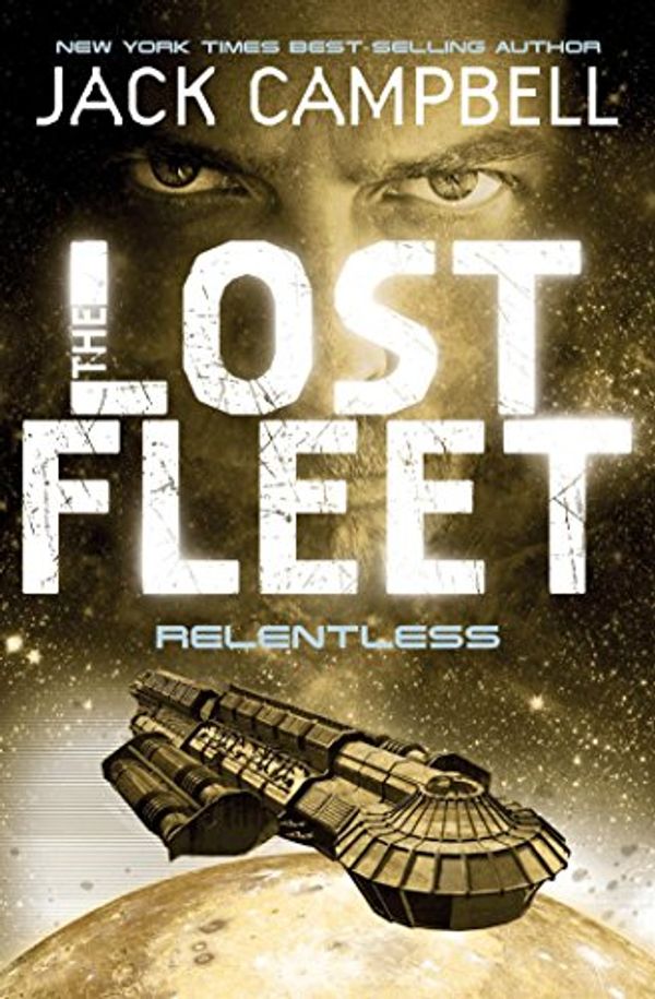 Cover Art for B00MLDTN3O, Relentless (The Lost Fleet Book 5) by Jack Campbell