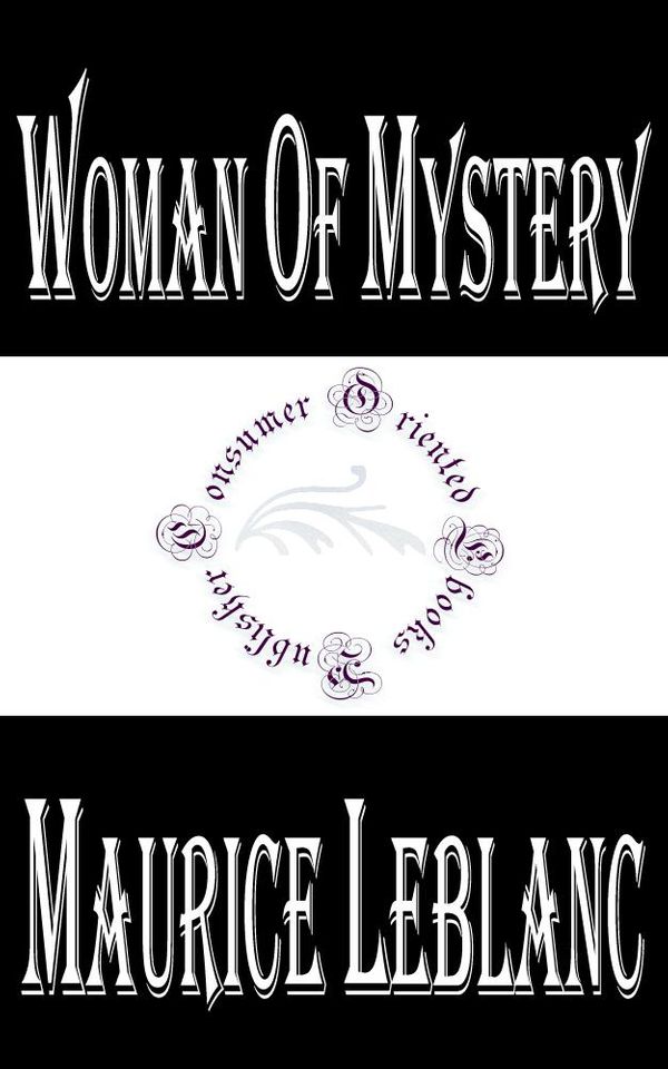 Cover Art for 1230000300004, Woman of Mystery by Maurice LeBlanc