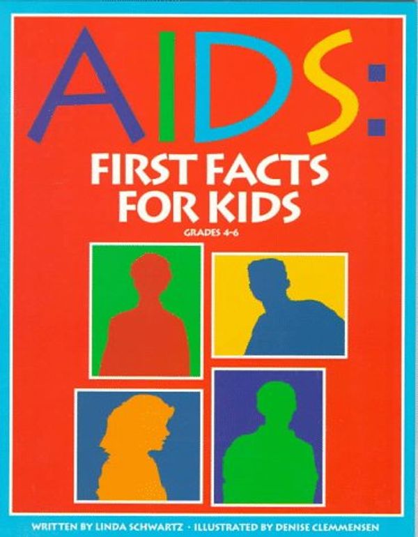 Cover Art for 9780881602494, AIDS First Facts for Kids by Linda Schwartz