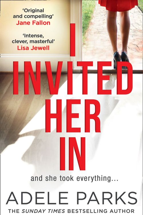 Cover Art for 9780008284619, I Invited Her In by Adele Parks