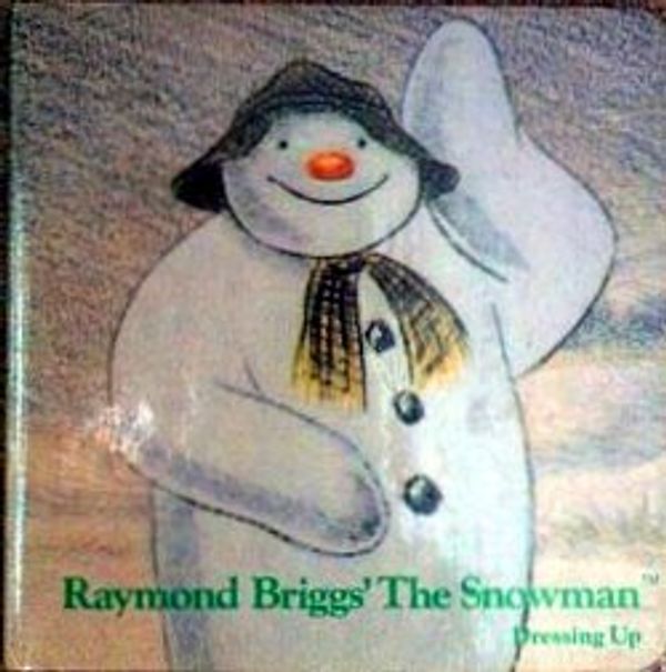 Cover Art for 9780241117040, The Snowman: Dressing Up by Raymond Briggs