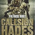 Cover Art for 9781847378606, Callsign Hades by Bury