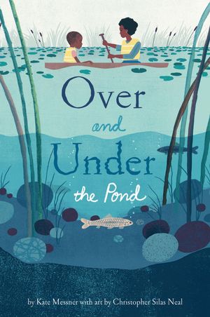 Cover Art for 9781452150857, Over and Under the Pond by Kate Messner