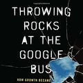 Cover Art for 9781617230172, Throwing Rocks at the Google Bus by Douglas Rushkoff
