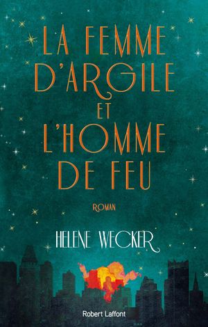 Cover Art for 9782221190913, La Femme d'argile et l'Homme de feu by Helene WECKER