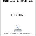 Cover Art for 9781473693050, The Extraordinaries by T J Klune