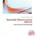 Cover Art for 9786138622062, Naturally (Sharon Jones Album) by Unknown