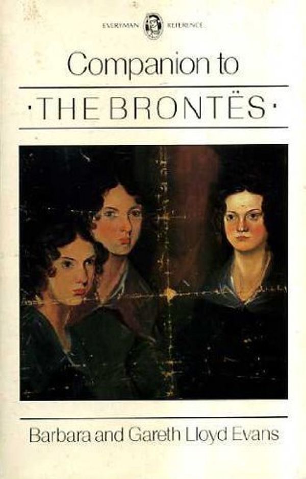 Cover Art for 9780460024426, EVERYMAN'S COMPANION TO THE BRONTES (EVERYMAN'S REFERENCE LIBRARY) by GARETH LLOYD EVANS BARBARA LLOYD EVANS