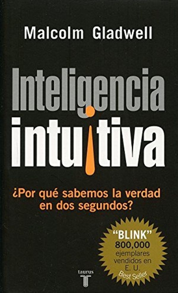 Cover Art for 9789707700192, Inteligencia intuitiva by Malcolm Gladwell