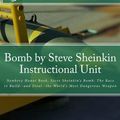 Cover Art for 9781492126096, Bomb by Steve Sheinkin Instructional Unit by Rachel E. Kovacs