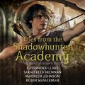 Cover Art for 9781442384620, Tales from the Shadowhunter Academy by Cassandra Clare, Sarah Rees Brennan, Maureen Johnson, Robin Wasserman