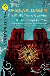 Cover Art for 9781473205765, The Wind's Twelve Quarters and The Compass Rose by Ursula K. Le Guin