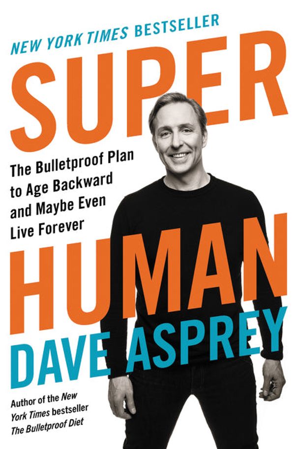 Cover Art for 9780062882820, Super Human by Dave Asprey