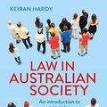 Cover Art for B08D6YMX4N, Law in Australian Society: An introduction to principles and process by Keiran Hardy