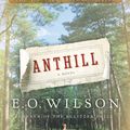 Cover Art for 9780393063202, Anthill: A Novel by Edward O. Wilson
